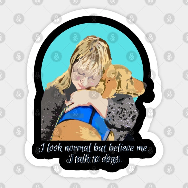 Talk to your Dog on Dark Item Sticker by B C Designs